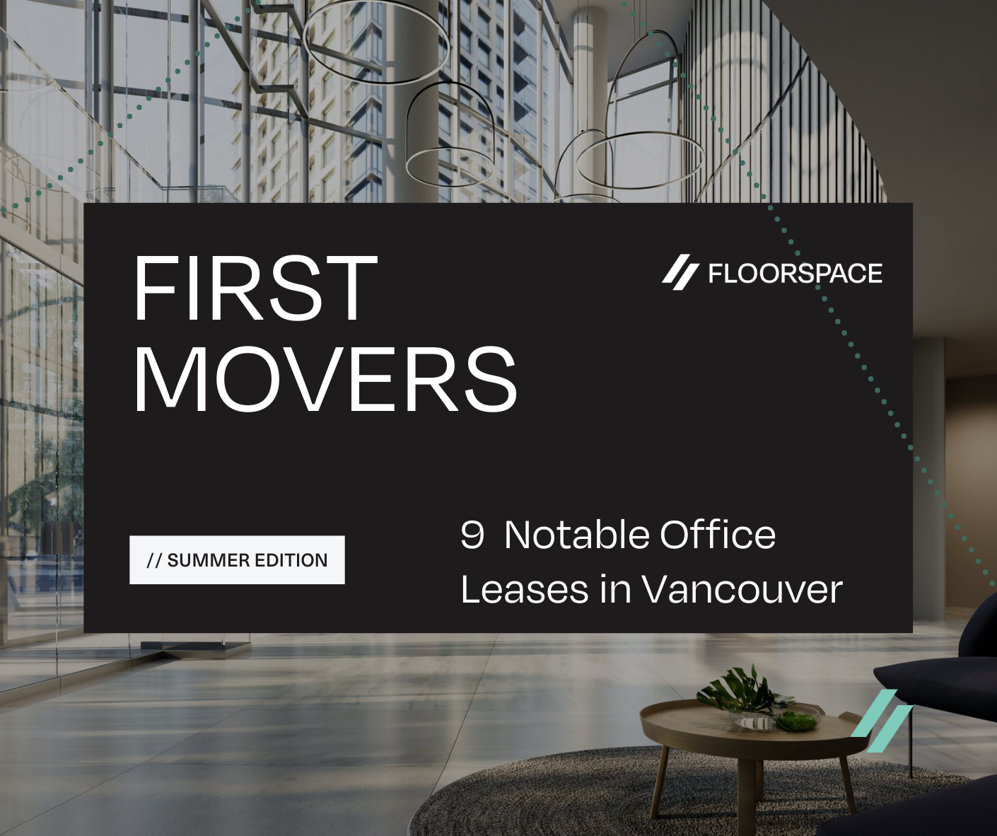 First Movers Vancouver Summer Update – 9 Notable Office Leases