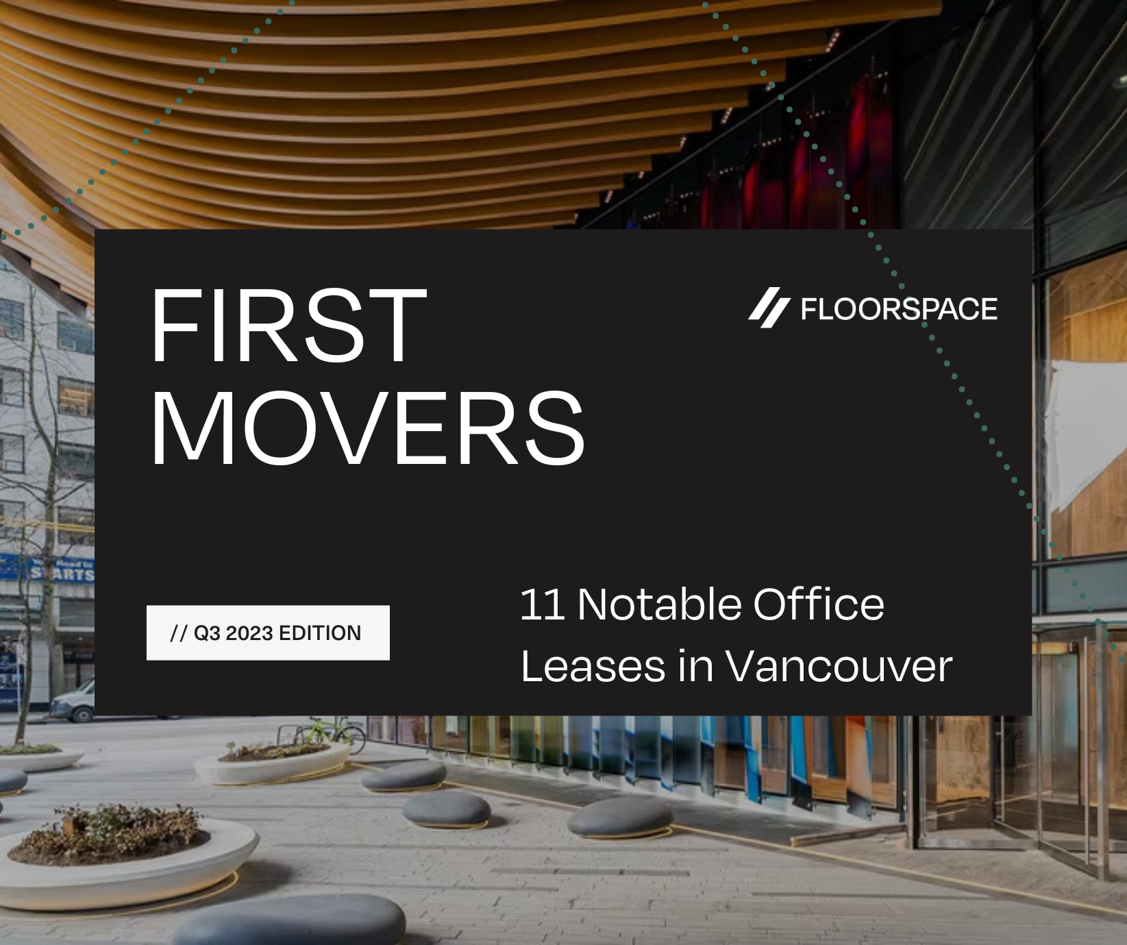 First Movers Q3 2023 – 11 Notable Lease Transactions